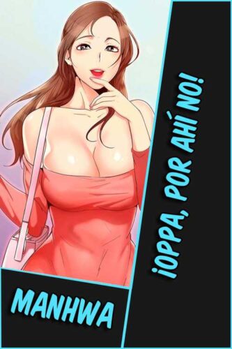 Lee más sobre el artículo ¡Oppa, por ahí no! [31/31] [MANHWA] [PDF]