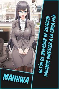 Lee más sobre el artículo Botón de inversión de relación: Hagamos obedecer a la chica fría [10/10] [MANHWA] [PDF]